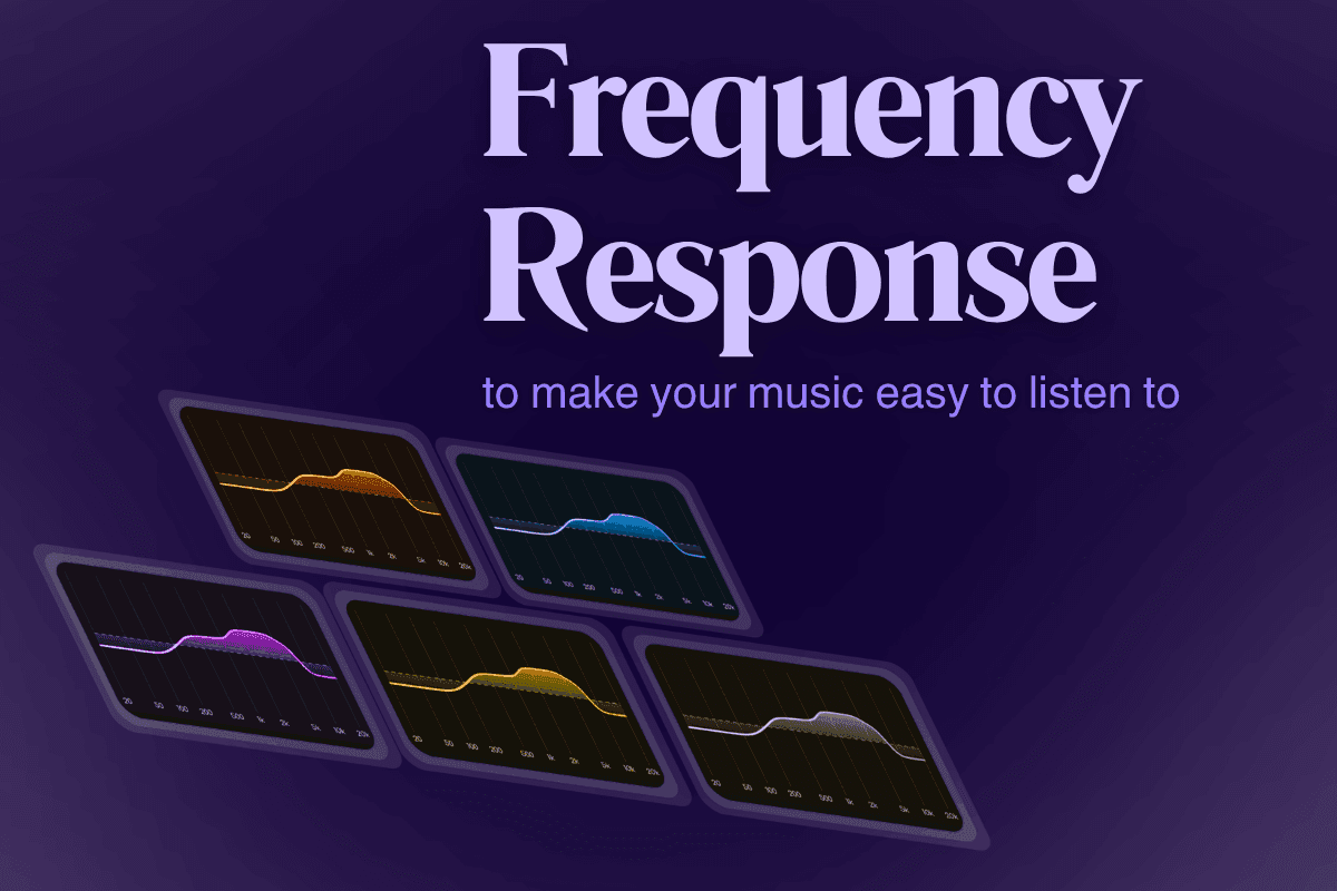 How Frequency Response Makes Your Music Easy to Listen