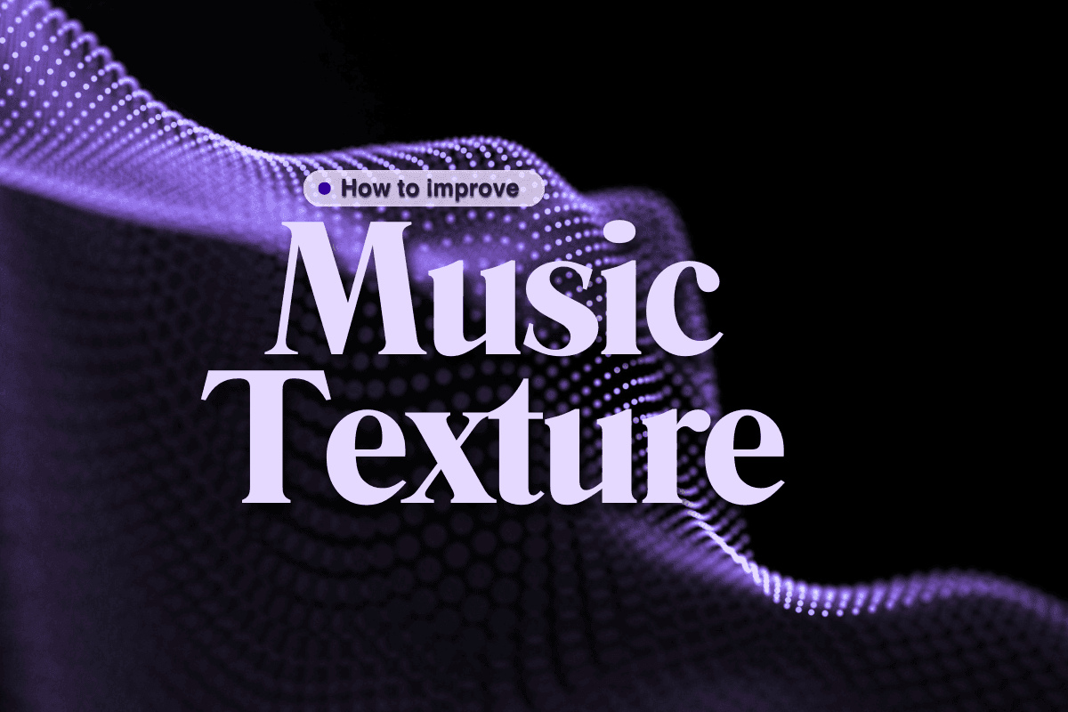 How to improve your music texture (without manual struggle)